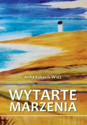 Wytarte marzenia, ukasik-Widz Anna