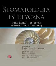 Stomatologia estetyczna Smile Design estetyka zintegrowana z funkcj, Levine J.B.
