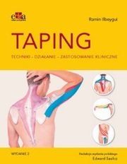 ksiazka tytu: Taping Zastosowanie kliniczne Techniki Efekty terapii autor: Ilbeygui R.
