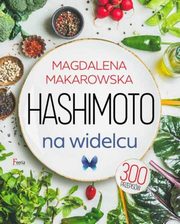 Hashimoto na widelcu, Makarowska Magdalena