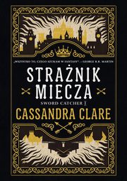 ksiazka tytu: Stranik miecza autor: Clare Cassandra