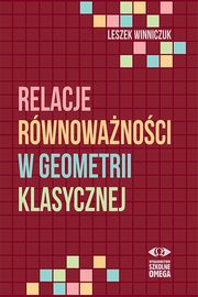 Relacje rwnowanoci w geometrii klasycznej, Winniczuk Leszek