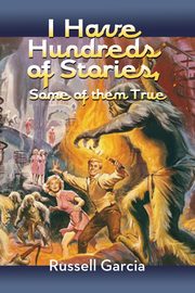 I Have Hundreds of Stories, Some of Them True, Garcia Russell