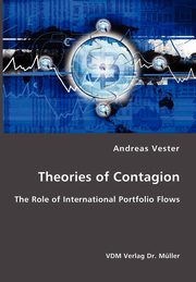 Theories of Contagion- The Role of International Portfolio Flows, Vester Andreas