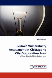 Seismic Vulnerability Assessment in Chittagong City Corporation Area, Mamun Sajed