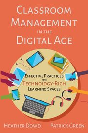 Classroom Management in the Digital Age, Dowd Heather