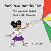 Fear? Yoyo Don't Play That!, Randolph Myrtis