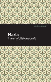 Maria, Wollstonecraft Mary