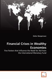 Financial Crises in Wealthy Economies, Margeirsson Olafur