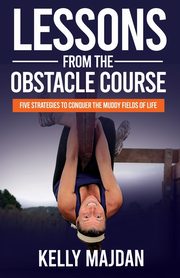 Lessons from the Obstacle Course, Majdan Kelly