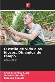 O estilo de vida e os idosos. Dinmica do tempo, Sarduy Lugo Anabel