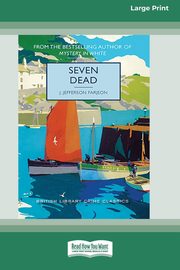 Seven Dead [Large Print 16 Pt Edition], Farjeon J. Jefferson