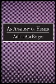 An Anatomy of Humor, Berger Arthur Asa