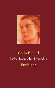 Liebe friesische Freundin, Brmel Gerda