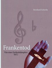 Frankentod, Schierke Bernhard