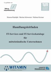 Handlungsleitfaden IT-Services und IT-Servicekataloge fr mittelstndische Unternehmen, Rudolph Simone