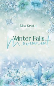 Winter Falls Movement, Kristal Mrs