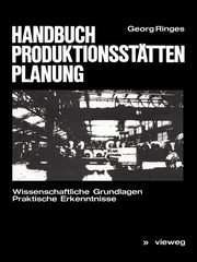 Handbuch Produktionsstattenplanung, Ringes Georg
