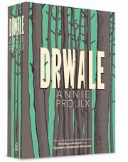 Drwale, Proulx Annie