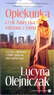 Opiekunka czyli Ameryka widziana z fotela, Olejniczak Lucyna