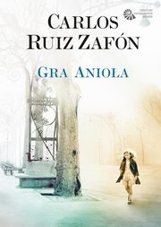 ksiazka tytu: Gra Anioa autor: Zafon Carlos Ruiz