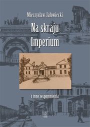 ksiazka tytu: Na skraju Imperium i inne wspomnienia autor: Jaowiecki Mieczysaw