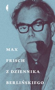 Z dziennika berliskiego, Frisch Max
