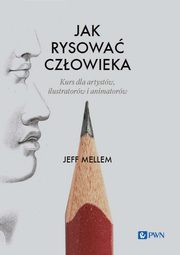 ksiazka tytu: Jak rysowa czowieka autor: Mellem Jeff