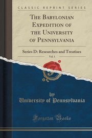 ksiazka tytu: The Babylonian Expedition of the University of Pennsylvania, Vol. 1 autor: Pennsylvania University of