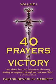 ksiazka tytu: 40 Prayers of Victory autor: Marrett Beverley