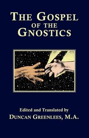The Gospel of The Gnostics, 