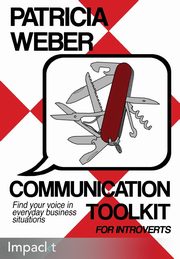 Communication Toolkit for Introverts, Weber Patricia