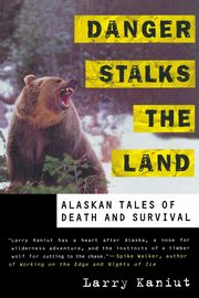 Danger Stalks the Land, Kaniut Larry