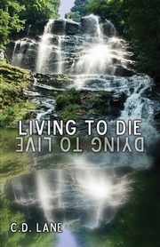 Living to Die/Dying to Live, Lane C D