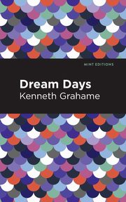 Dream Days, Grahame Kenneth