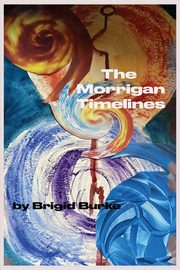 The Morrigan Timelines, Burke Brigid