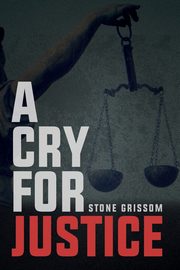 A Cry For Justice, Grissom Stone
