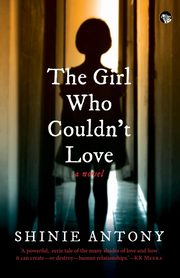 The Girl Who Couldn't Love, Antony Shinie