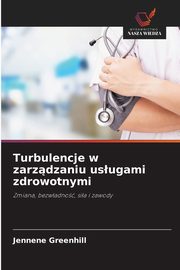 Turbulencje w zarzdzaniu usugami zdrowotnymi, Greenhill Jennene