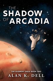 The Shadow of Arcadia, Dell Alan K.