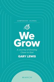 We Grow Companion Journal, Lewis Bishop Gary