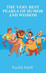 The Very Best Pearls of Humor and Wisdom, Isbell Euclid