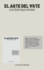 El arte del arte contemporneo, Garca Morales Lino