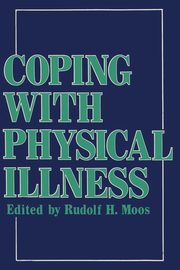 Coping with Physical Illness, Moos Rudolf H.