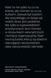 ksiazka tytu: Teatr wiata - wiat teatru Felietony 2016-2017 autor: Orzechowski Krzysztof