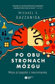 ksiazka tytu: Po obu stronach mzgu autor: Gazzaniga Michael S.