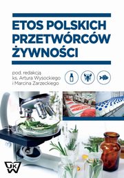 ksiazka tytu: Etos polskich przetwrcw ywnoci autor: 