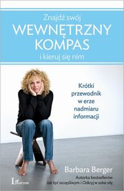 ksiazka tytu: Znajd swj wewntrzny kompas i kieruj si nim autor: Berger Barbara