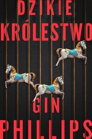 ksiazka tytu: Dzikie krlestwo autor: Phillips Gin