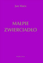 Mapie zwierciado, Marx Jan